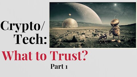 Crypto / Tech: What To Trust? Pt. 1 | CLIP