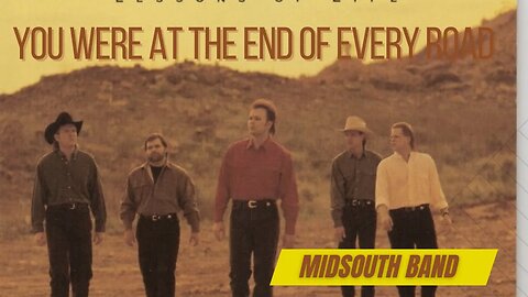 Midsouth (You Were At The End of Every Road)