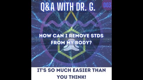 Q&A with Dr. G - 003 - How can I remove STDs from my body?