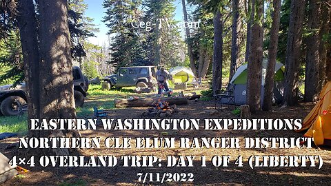 EWE Northern Cle Elum Ranger District 4×4 Overland Trip: Day 1 of 4 (Liberty) - 7/11/2022