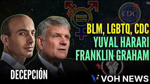 Deception | BLM, LGBTQ, Yuval Harari, Franklin Graham, CDC (Spanish Subtitles)
