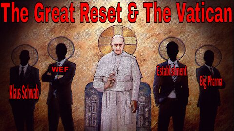 The Great Reset & The Vatican