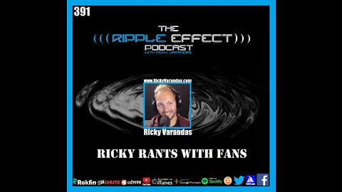 The Ripple Effect Podcast #391 (Perspectives On The Past, Present & Future)