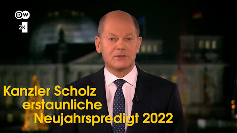 Kanzler Scholz erstaunliche Neujahrspredigt 2022