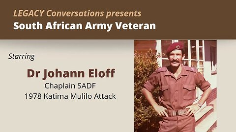 Legacy Conversations - Dr (Ds) Johann Eloff (Snr) - SADF Chaplain