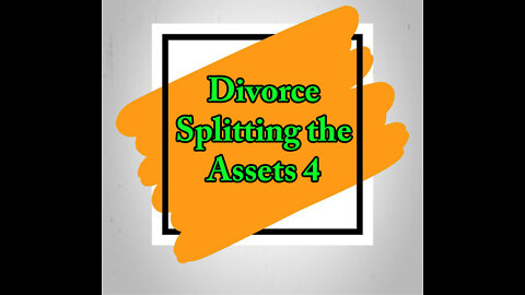 Divorce Splitting the Assets 4 - Business Valuations