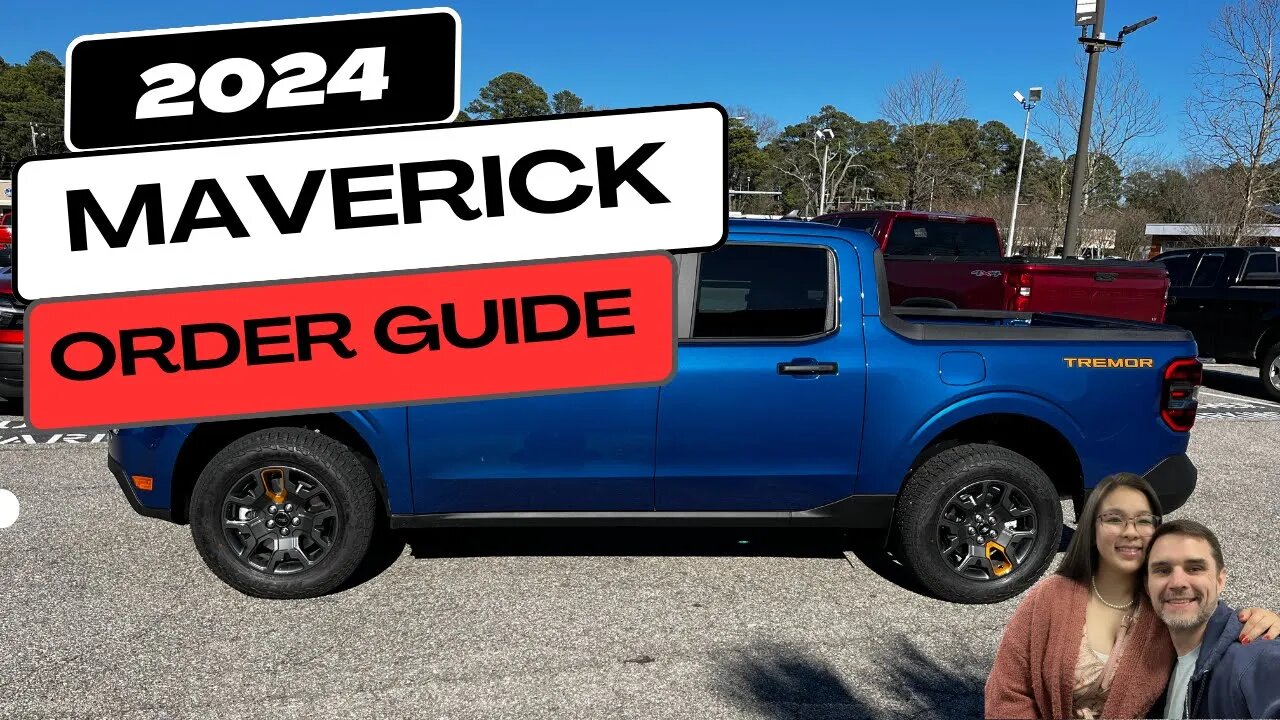 2024 Ford Maverick Order Guide Released What you NEED to know