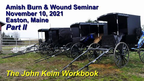 Amish Burn & Wound Seminar Part II: The John Keim Workbook