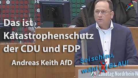 Das ist Katastrophenschutz der CDU und FDP – Andreas Keith