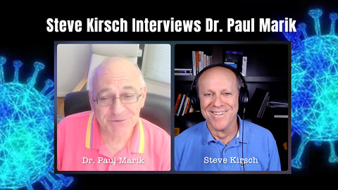 Steve Kirsch Interviews Dr. Paul Marik