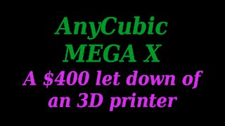AnyCubix Mega X 3D printer Review, is it the right printer for you?