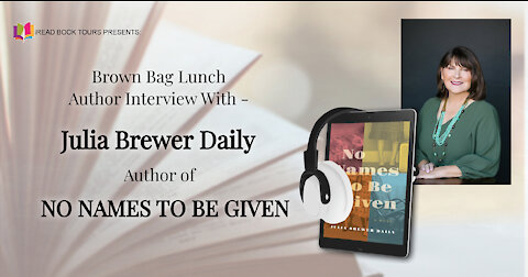 Authors on iTours: Brown Bag Lunch with Julia Brewer Daily, author of NO NAMES TO BE GIVEN