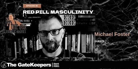 Michael Foster: Red Pill Masculinity