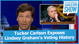 Tucker Carlson Exposes Lindsey Graham's Voting History