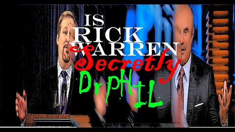 Is Rick Warren Secretly Dr. Phil?