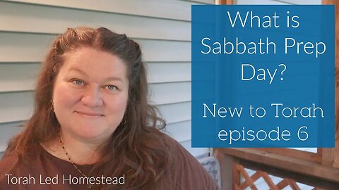 What is Sabbath Preparation Day? | New to Torah episode 6