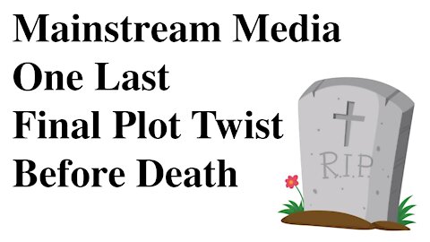 Mainstream Media Final Plot Twist