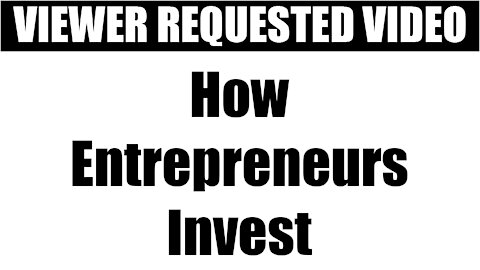 How Entrepreneurs Invest