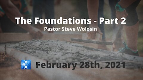 The Foundations - Part 2 (February 28th, 2021)