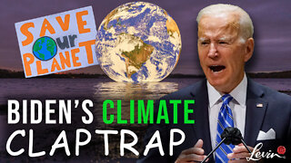 Biden's Stuck in His Own Climate Claptrap Vortex