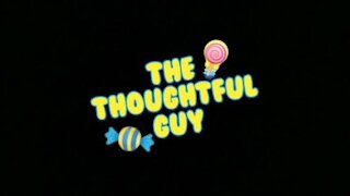 The Thoughtful Guy (The Thoughtful Candy Guy?)