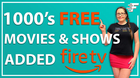 1000’s FREE MOVIES & SHOWS ADDED TO FIRE TV!!