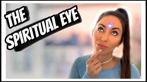 THIRD EYE: What is the Spiritual Eye?