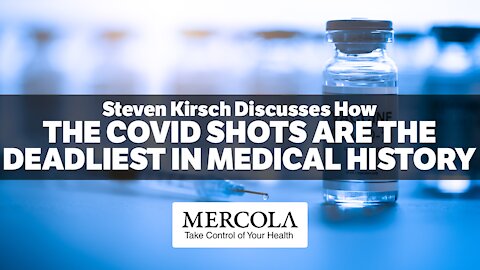 The Deadliest Shots in Medical History- Interview with Steven Kirsch and Dr. Mercola