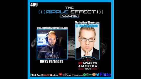 The Ripple Effect Podcast #409 (Clay Clark | ReAwaken America)