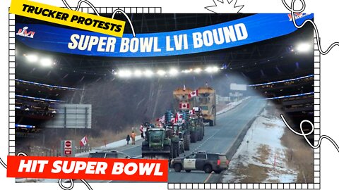 Trucker protests may hit Super Bowl, US security agency says