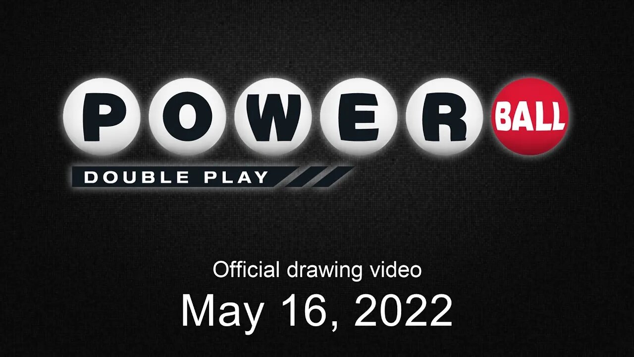 Powerball Double Play drawing for May 16, 2022