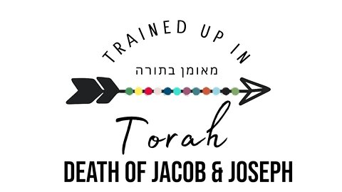 Death of Jacob and Joseph- Sabbath School Lesson
