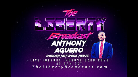 The Liberty Broadcast: Anthony Aguero. Episode #88