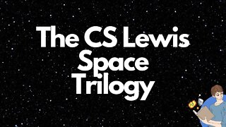 CS Lewis Takes Us Into Space