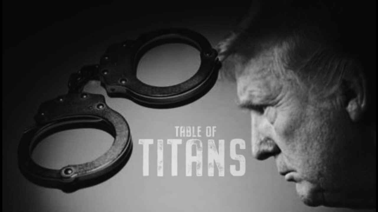 Table Of Titans-Trump Indicted!!! 3/30/23