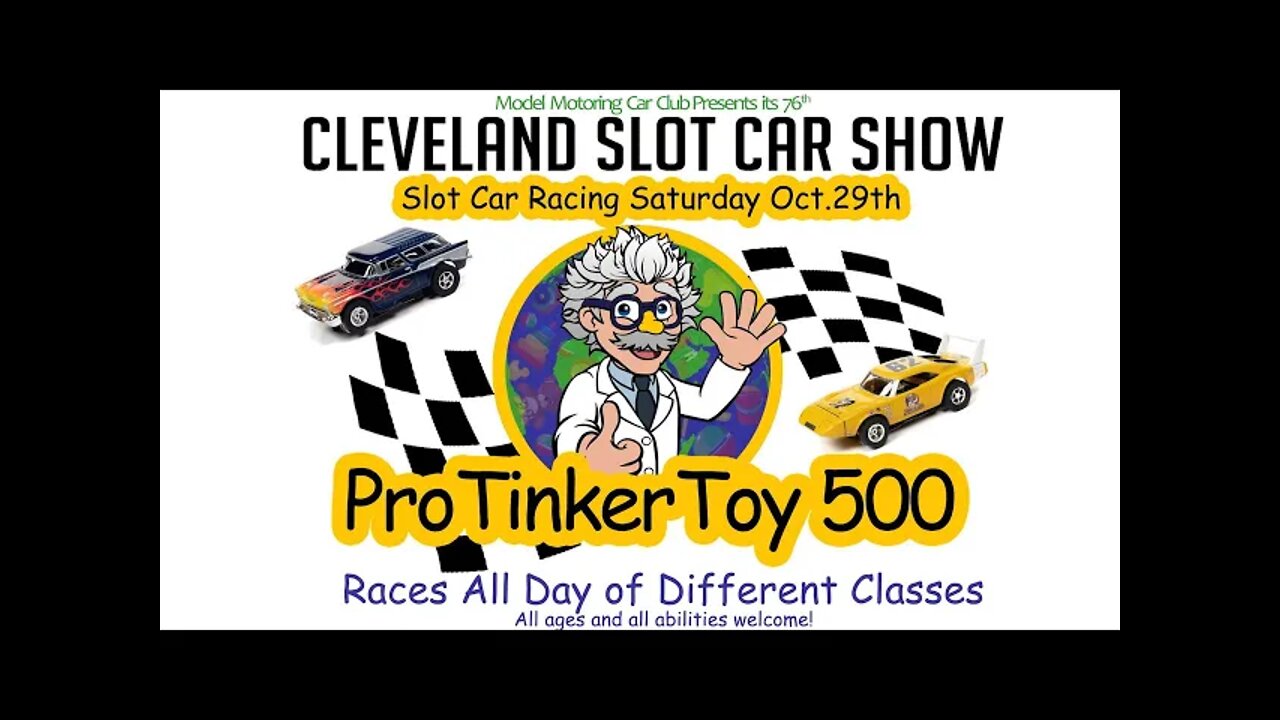 Cleveland Slot Car Show 2022 Oct 29th ProTinkerToys 500