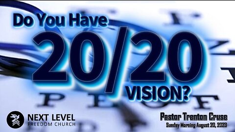 Do You Have 20/20 Vision? (8/27/23)