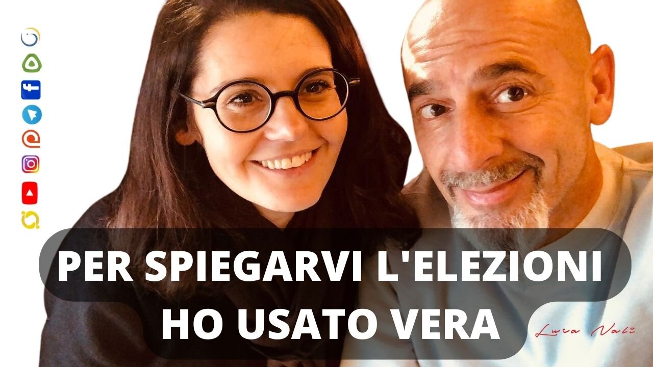 PER SPIEGARVI L'ELEZIONI HO USATO VERA - Luca Nali