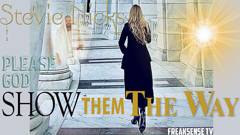 Show Them The Way by Stevie Nicks ~ The Great Awakening