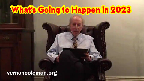3.24.23 What's Going to Happen in 2023 by Dr. Vernon Coleman