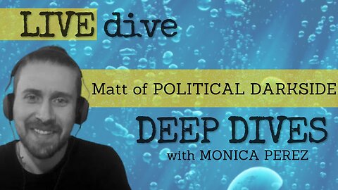 Live Dive! with Matthew of the Political Darkside Podcast, Wednesday Nov 2 11amPT/2pmET
