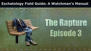 Eschatology Field Guide: A Watchman’s Manual, The Rapture