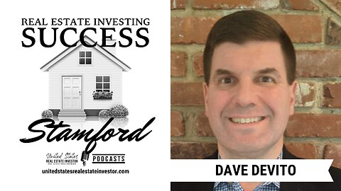 Real Estate Investing Success Stamford with Dave DeVito