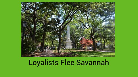 Loyalists flee Savannah to avoid being hanged