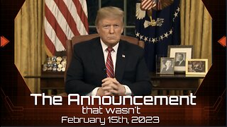 The Announcement that wasn't - February 15th, 2023