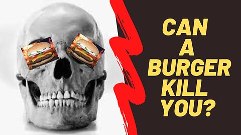 Can a Burger Kill You? Discuss (10 Marks)