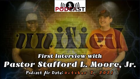 First Interview with Pastor Stafford L. Moore, Jr. (10/7/21)