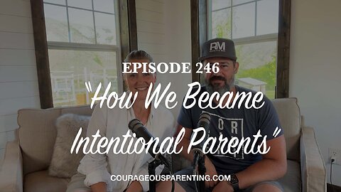 “How We Became Intentional Parents”