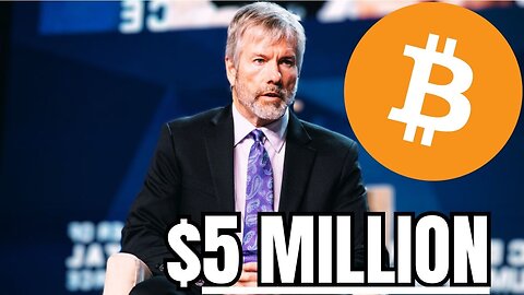 “One Bitcoin Will Reach $5 Million” - Michael Saylor