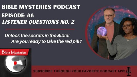 Bible Mysteries Podcast - Episode 88: Listener Questions No 2
